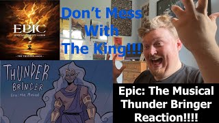 Dont Mess With The King Epic The Musical Thunder Bringer Reaction [upl. by Scottie]