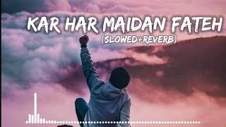 Kar Har Maidan Fateh  2x Motivation  Slowed x Reverb  Arijit Singh srlofi71 [upl. by Etnasa227]