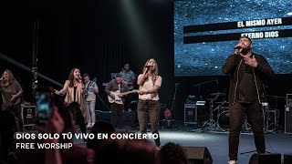 Dios Solo TÃº vivo en concierto  Free Worship [upl. by Zoi849]