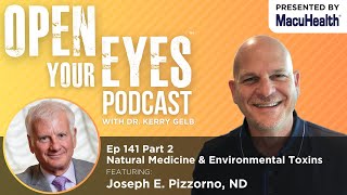 Ep 141 Part 2  quotNatural Medicine amp Environmental Toxinsquot Joseph E Pizzorno ND [upl. by Aemat]