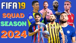 FIFA 19 LATEST SQUAD UPDATE SEASON 2023 2024 [upl. by Randell]