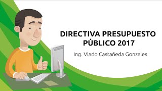 DIRECTIVA PRESUPUESTO PÚBLICO 2017 [upl. by Halliday]