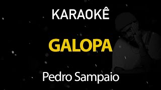 Galopa  Pedro Sampaio Karaokê Version [upl. by Odin]