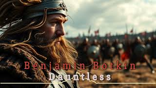 Benjamin Botkin  Dauntless [upl. by Lalat]