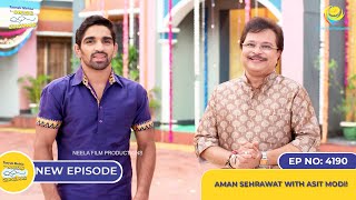 NEW Ep 4190  Aman Sehrawat with Asit Modi  Taarak Mehta Ka Ooltah Chashmah  तारक मेहता [upl. by Annahaj]