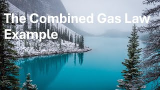 Combined Gas Law Example  Finding New Volume of an Air Bubble when Pressure amp Temperature Change [upl. by Flemming]