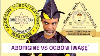 ÌJỌ̀NGBỌ̀N ŃLÁ ÒGBÓNI VS ÒGBÓNI  ABORIGINE VS ÒGBÓNI ÌGBÀ ÌWÁṢẸ̀ [upl. by Yelrebmik764]