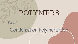 Condensation Polymerization  Part7  Engineering Chemistry [upl. by Ainotal299]