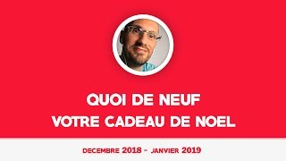 Votre cadeau de noël 2018  Quoi de neuf décembre  janvier [upl. by Yrrej]