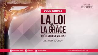 Apôtre Arnold Bognon  LA LOI VS LA GRÂCE  Prédestinés en Christ [upl. by Yleve]