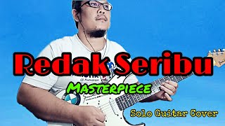 Redak Seribu Masterpiece solo guitar cover masterpiece [upl. by Boggers]