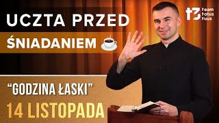 UCZTA PRZED ŚNIADANIEM ☕  Godzina łaski EWANGELIA  14 LISTOPADA [upl. by Ciro]