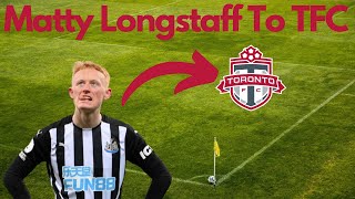 Toronto FC Sign Former Newcastle Midfielder Matty Longstaff [upl. by Stearns]