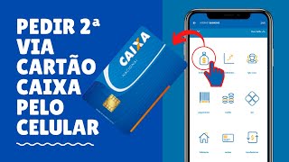 Como pedir 2ª Via do Cartão Caixa pelo Celular [upl. by Jaymie545]