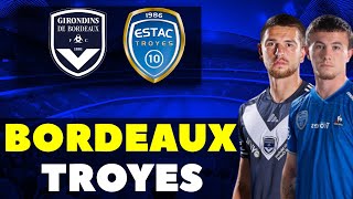 BORDEAUX  TROYES EN DIRECT  LA PASSE DE 3 POUR LES GIRONDINS    LIVE TALK [upl. by Theressa]