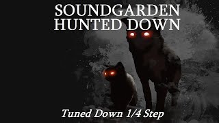 Soundgarden  Hunted Down  Tune Down 14 Step Standard E Tuning [upl. by Lamar]