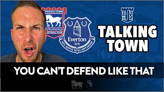 InDepth REACTION  You CANT DEFEND LIKE THAT  Ipswich Town 0 V 2 Everton [upl. by Ahseela]