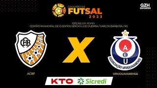 FINAL  GAUCHÃO DE FUTSAL 2023  ACBF x URUGUAIANENSE [upl. by Yeleen]