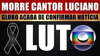 LUT0 NO SERTANEJO M0RRE O CANTOR LUCIANO após GRAVlSSlMO AClDENTE [upl. by Handler]