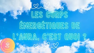 Les corps énergétiques de laura cest quoi [upl. by Earesed102]