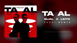 Sijal  Ta Al feat Behzad Leito Shebi Remix [upl. by Foss]