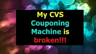 Broken CVS Coupon MachineWhat to do [upl. by Ydnis561]