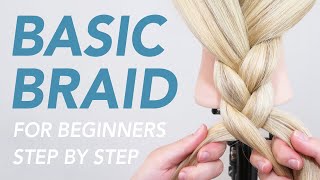 How to Braid Hair For Complete Beginners  Learning the basics 3 Strand Braid Step by Step [upl. by Claudianus]