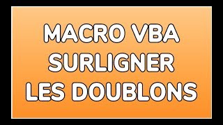 MACRO SURLIGNER LES DOUBLONS EN VBA  DOCTEUR EXCEL [upl. by Koblick156]