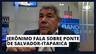 JERÔNIMO FALA SOBRE PONTE DE SALVADOR ITAPARICA [upl. by Ennirroc449]