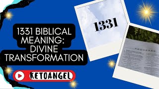 1331 biblical meaning A Journey to Divine Transformation [upl. by Annaul441]