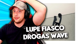 Having my MIND BLOWN 🤯 by LUPE FIASCOS  DROGAS WAVE [upl. by Sokairyk711]