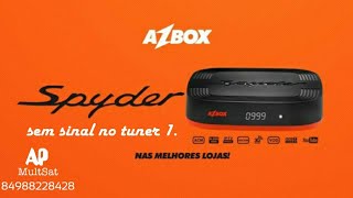 AZBOX SPYDER sem sinal no tuner 1🧐 [upl. by Aeht]