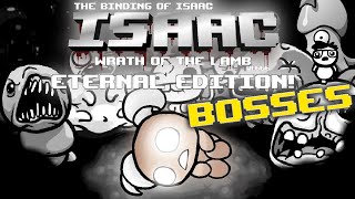 The Binding of Isaac Eternal Edition all Eternal Bosses Compilation [upl. by Freeborn168]