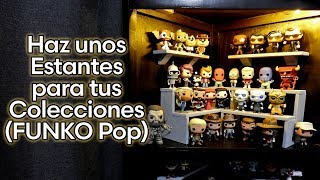 Como Hacer unos ESTANTES PARA CUALQUIER COLECCIÓN FUNKO Pop [upl. by Ailed809]