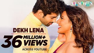 Tum Bin 2  DEKH LENA Video Song  Arijit Singh amp Tulsi Kumar  Neha Sharma Aditya amp Aashim [upl. by Malvina415]