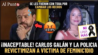 ¡Inaceptable Galán y Policía revictimizan a víctima de FEMINIC1DIO Se les fueron con toda [upl. by Stedmann]