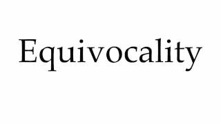 How to Pronounce Equivocality [upl. by Bathulda]