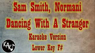 Sam Smith Normani  Dancing With A Stranger Karaoke Lyrics Instrumental Cover Lower Key F [upl. by Ahsaeyt]