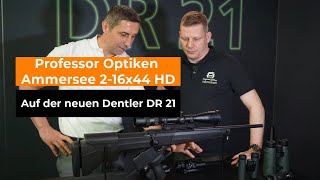 Jagd amp Hund 2024 Professor Optiken  Ammersee 216x44 HD auf der neuen Dentler DR 21 [upl. by Dlorah]