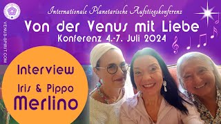 Interview Iris und Pippo Merlino🌹 Von der Venus mit Liebe Konferenz 2024 💞 [upl. by Nessim81]