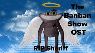 The Banban Show Season 1 OST RIP Sheriff [upl. by Audsley]