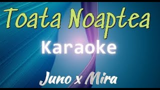 Toata Noaptea  Karaoke  Juno x Mira [upl. by Eibrad]