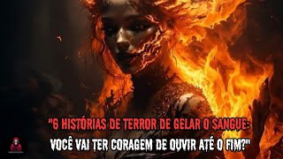 6 Histórias de Terror de Gelar o Sangue Você Vai Ter Coragem de Ouvir Até o Fim [upl. by Siladnerb]