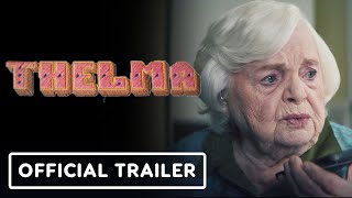 Thelma  Official Trailer 2024 June Squibb Fred Hechinger Clark Gregg [upl. by Sakhuja]