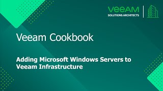 Veeam Cookbook  Adding Microsoft Windows Servers to Veeam Infrastructure [upl. by Chill]