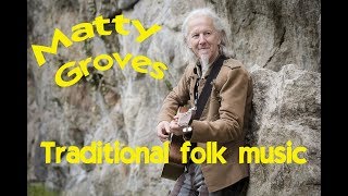 Matty Groves  a traditional English folk song [upl. by Teena]