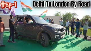 Delhi To London By Road 2023 😍 Mahindra ScorpioN EP1 [upl. by Ynatterb]