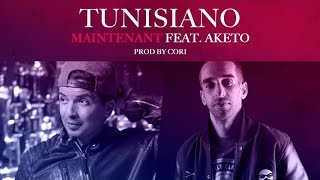 Tunisiano Ft Aketo  Maintenant Audio [upl. by Yznyl792]