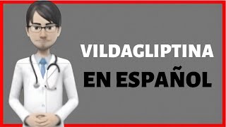 VILDAGLIPTINA  vildagliptin en español [upl. by Yelich992]