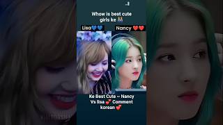 Lisa💕🆚 Nancy💕whatsappstatus shortfeed🔥trendingbb 🖤BLΛƆKPIИK💗viralvideo 😂😂 [upl. by Mcbride721]